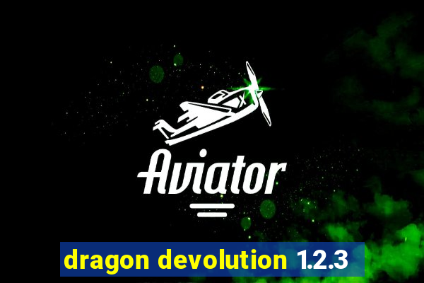 dragon devolution 1.2.3